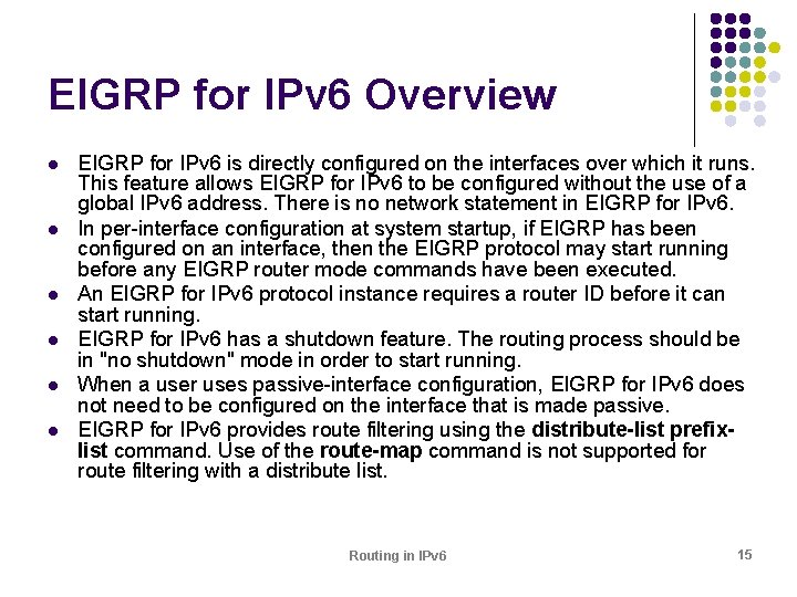 EIGRP for IPv 6 Overview l l l EIGRP for IPv 6 is directly