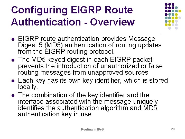 Configuring EIGRP Route Authentication - Overview l l EIGRP route authentication provides Message Digest