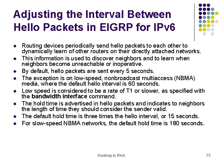 Adjusting the Interval Between Hello Packets in EIGRP for IPv 6 l l l