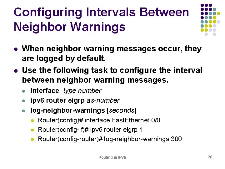 Configuring Intervals Between Neighbor Warnings l l When neighbor warning messages occur, they are