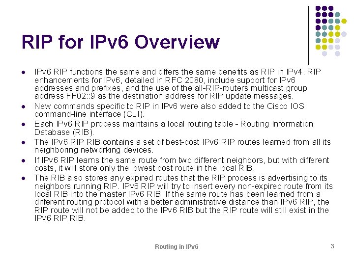 RIP for IPv 6 Overview l l l IPv 6 RIP functions the same