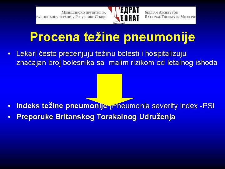 Procena težine pneumonije • Lekari često precenjuju težinu bolesti i hospitalizuju značajan broj bolesnika