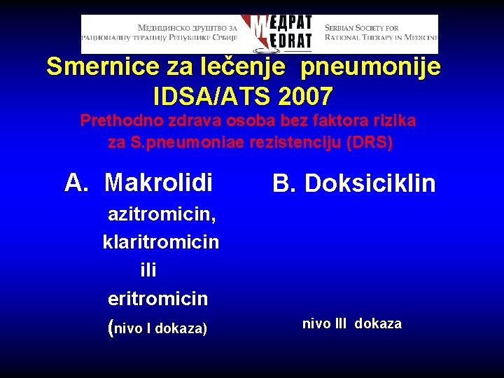 Smernice za lečenje pneumonije IDSA/ATS 2007 Prethodno zdrava osoba bez faktora rizika za S.