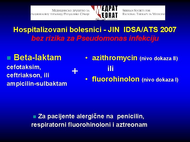 Hospitalizovani bolesnici - JIN IDSA/ATS 2007 bez rizika za Pseudomonas infekciju n Beta-laktam cefotaksim,