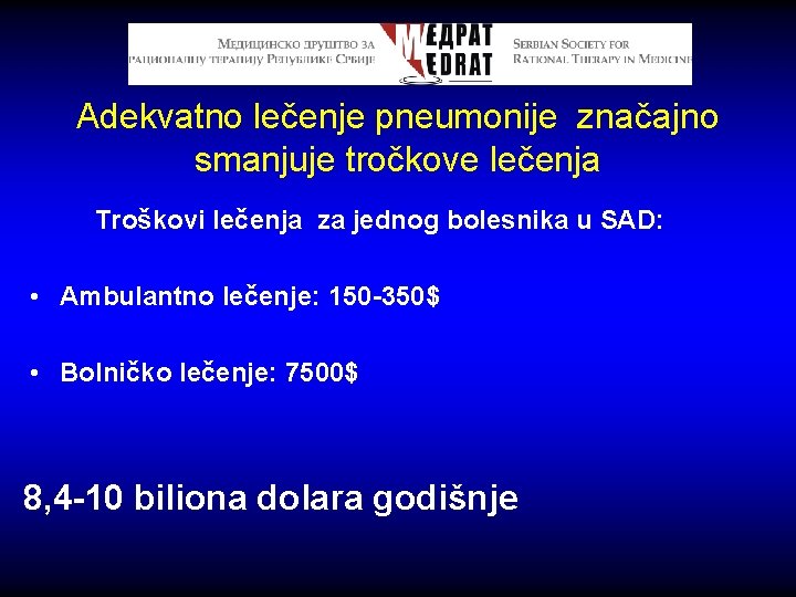 Adekvatno lečenje pneumonije značajno smanjuje tročkove lečenja Troškovi lečenja za jednog bolesnika u SAD: