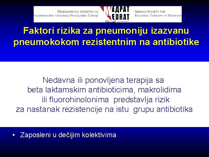 Faktori rizika za pneumoniju izazvanu pneumokokom rezistentnim na antibiotike • Osobe starije od 65