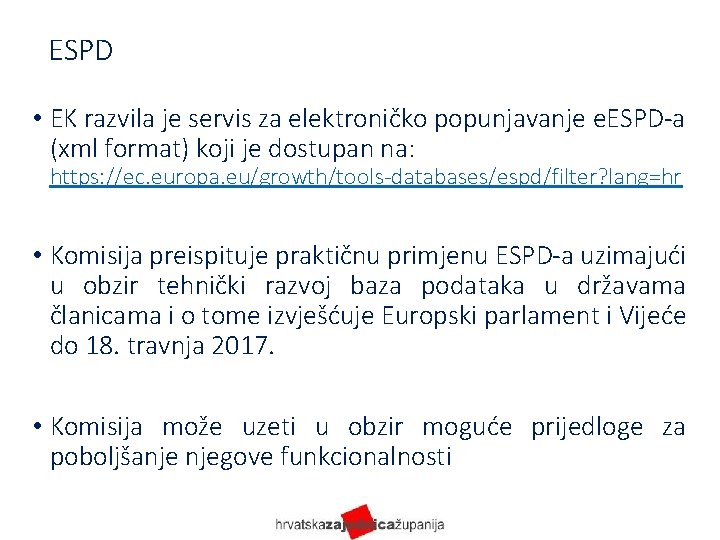 ESPD • EK razvila je servis za elektroničko popunjavanje e. ESPD-a (xml format) koji