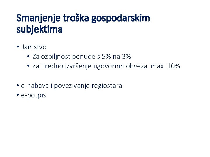 Smanjenje troška gospodarskim subjektima • Jamstvo • Za ozbiljnost ponude s 5% na 3%