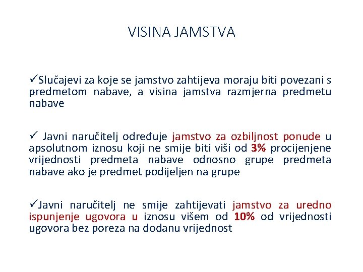 VISINA JAMSTVA üSlučajevi za koje se jamstvo zahtijeva moraju biti povezani s predmetom nabave,