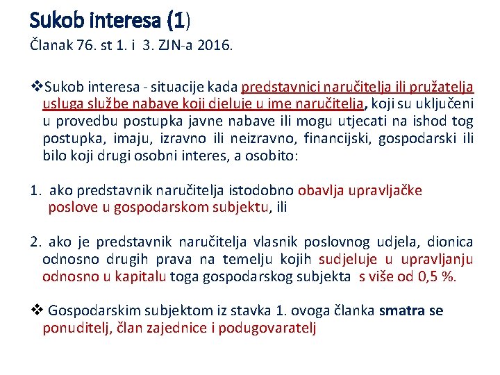 Sukob interesa (1) Članak 76. st 1. i 3. ZJN-a 2016. v. Sukob interesa