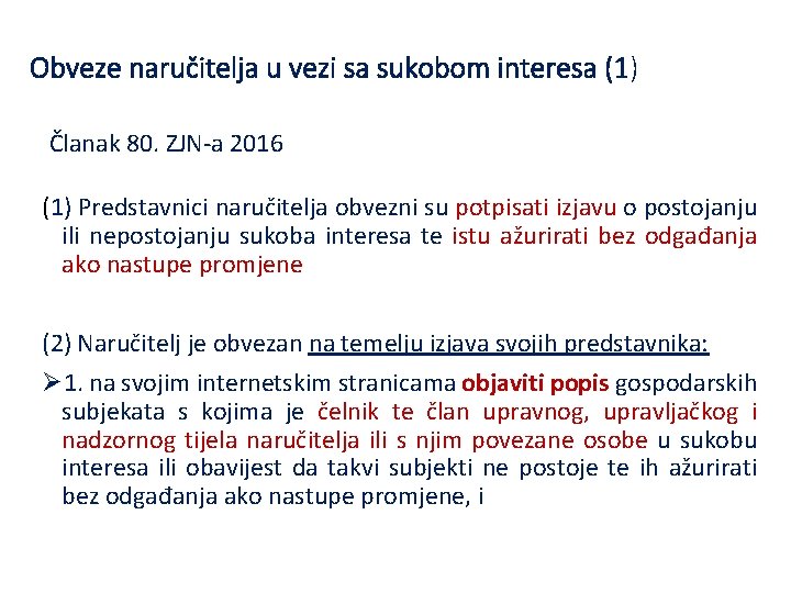 Obveze naručitelja u vezi sa sukobom interesa (1) Članak 80. ZJN-a 2016 (1) Predstavnici