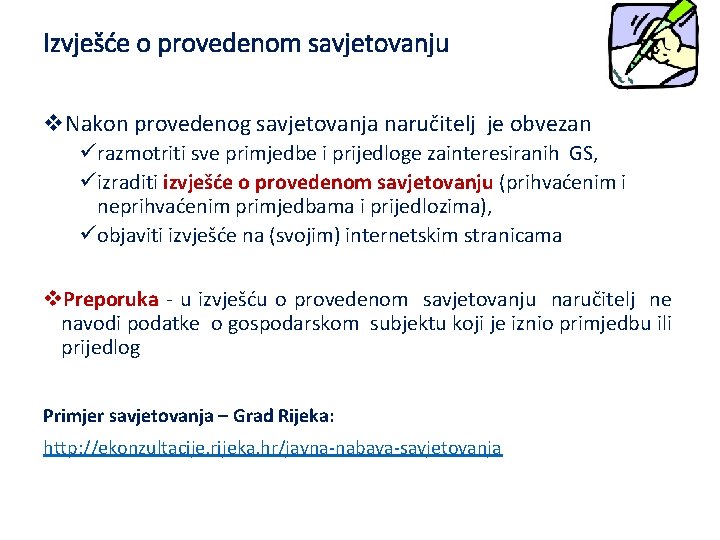 Izvješće o provedenom savjetovanju v. Nakon provedenog savjetovanja naručitelj je obvezan ürazmotriti sve primjedbe