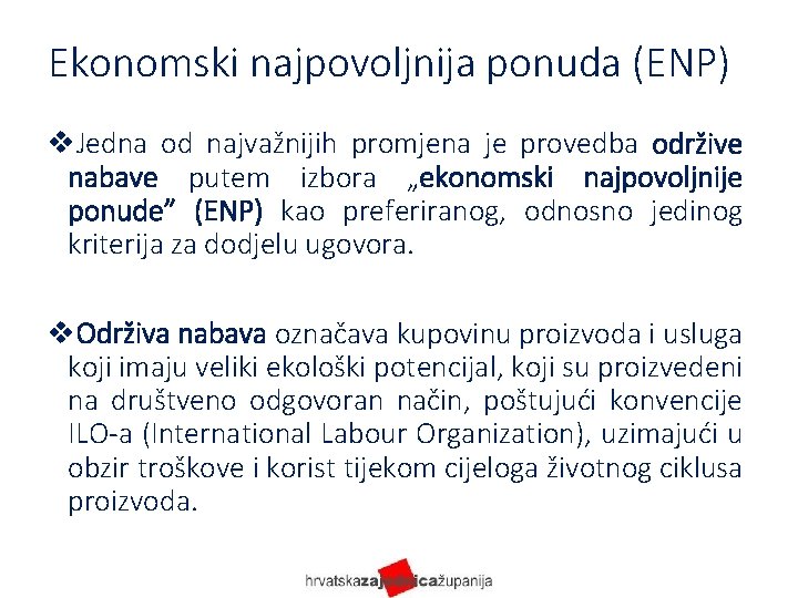 Ekonomski najpovoljnija ponuda (ENP) v. Jedna od najvažnijih promjena je provedba održive nabave putem