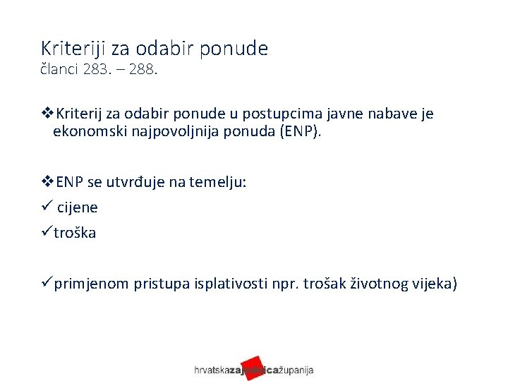 Kriteriji za odabir ponude članci 283. – 288. v. Kriterij za odabir ponude u