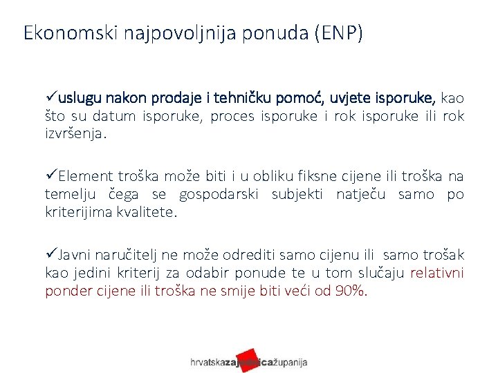 Ekonomski najpovoljnija ponuda (ENP) üuslugu nakon prodaje i tehničku pomoć, uvjete isporuke, kao što