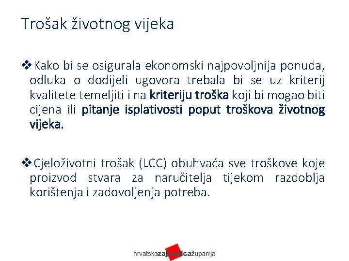 Trošak životnog vijeka v. Kako bi se osigurala ekonomski najpovoljnija ponuda, odluka o dodijeli