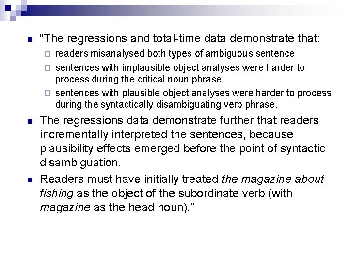 n “The regressions and total-time data demonstrate that: readers misanalysed both types of ambiguous