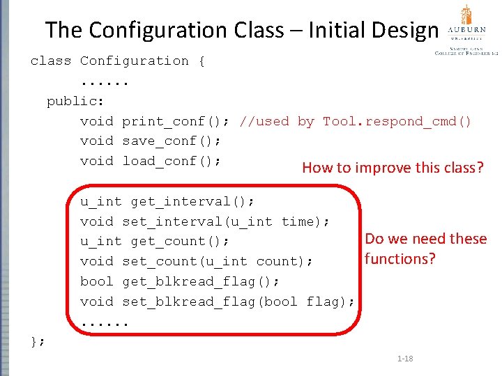 The Configuration Class – Initial Design class Configuration {. . . public: void print_conf();