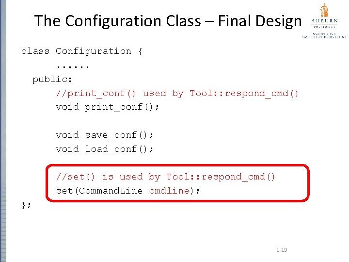 The Configuration Class – Final Design class Configuration {. . . public: //print_conf() used