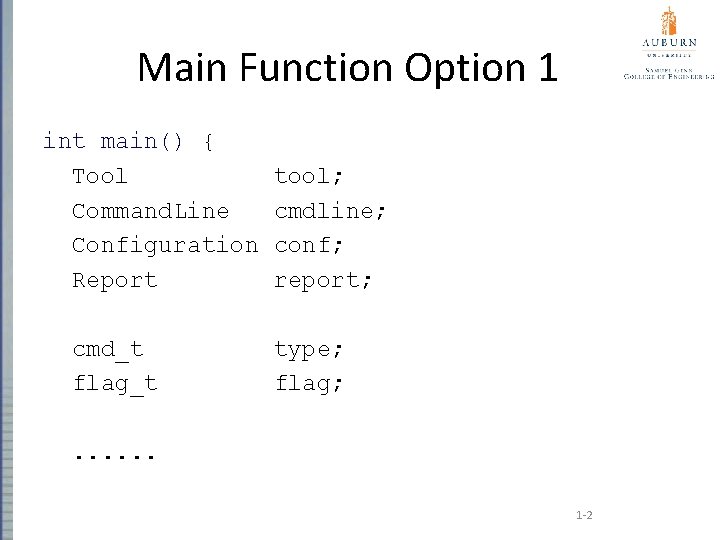 Main Function Option 1 int main() { Tool Command. Line Configuration Report cmd_t flag_t