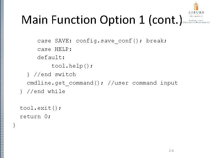Main Function Option 1 (cont. ) case SAVE: config. save_conf(); break; case HELP: default: