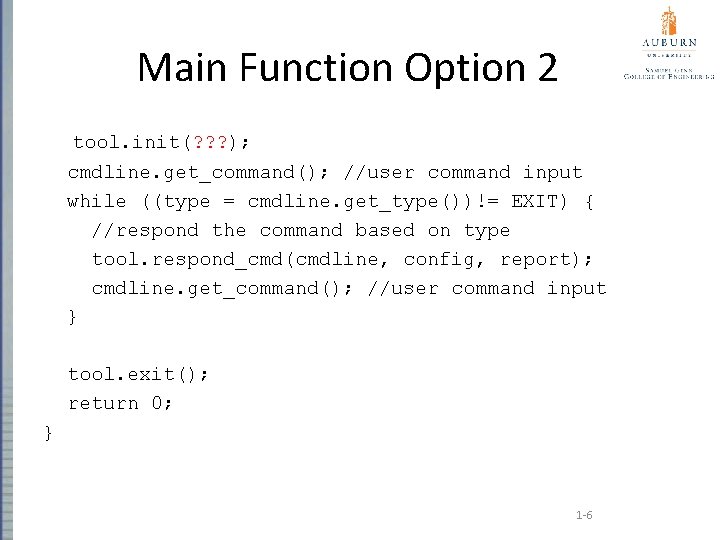 Main Function Option 2 tool. init(? ? ? ); cmdline. get_command(); //user command input