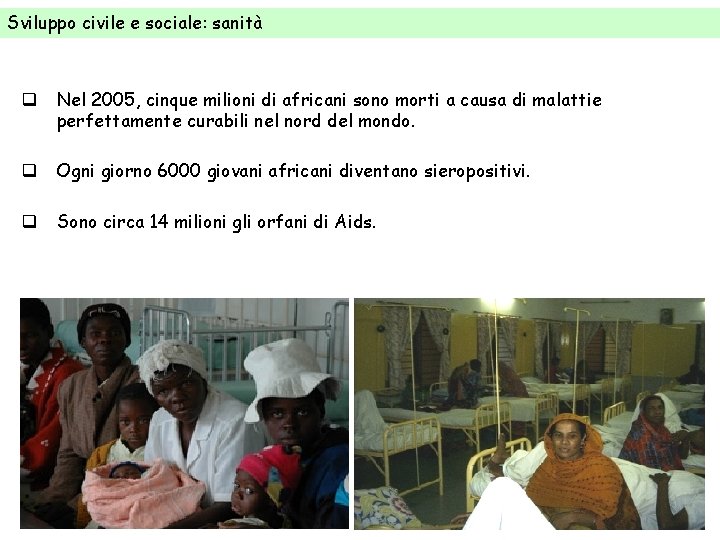 Sviluppo civile e sociale: sanità q Nel 2005, cinque milioni di africani sono morti