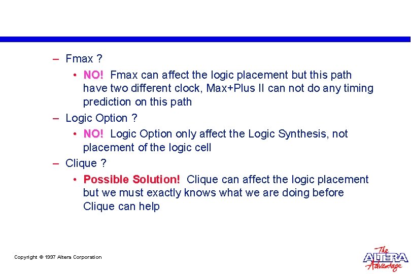 – Fmax ? • NO! Fmax can affect the logic placement but this path