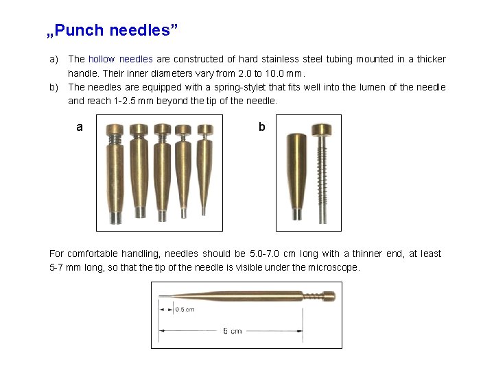 „Punch needles” a) The hollow needles are constructed of hard stainless steel tubing mounted „Punch needles” a) The hollow needles are constructed of hard stainless steel tubing mounted