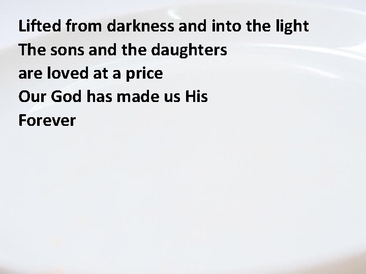 Lifted from into the light Thedarkness Love Ofand The Father The sons and the Lifted from into the light Thedarkness Love Ofand The Father The sons and the