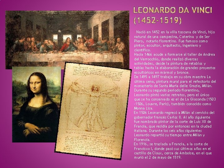  Nació en 1452 en la villa toscana de Vinci, hijo natural de una