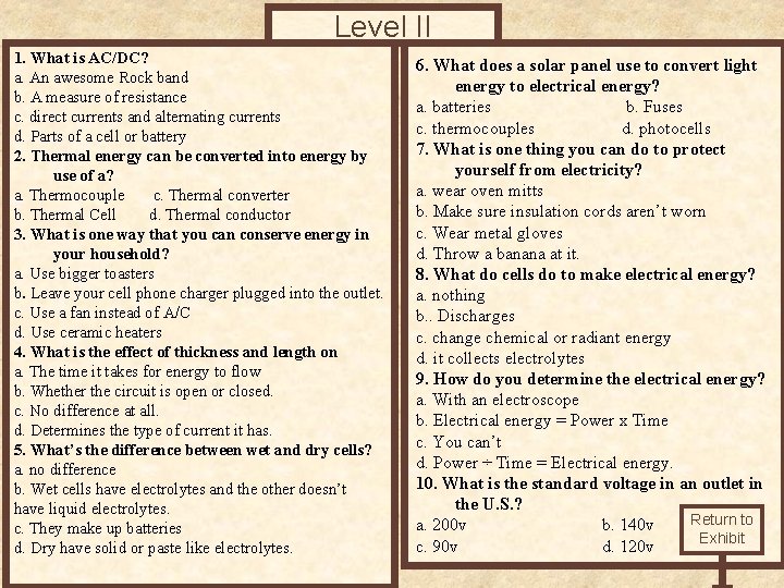 Level II 1. What is AC/DC? a. An awesome Rock band b. A measure