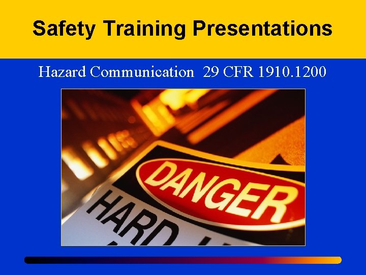 Safety Training Presentations Hazard Communication 29 CFR 1910. 1200 