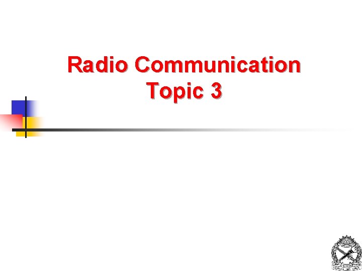 Radio Communication Topic 3 