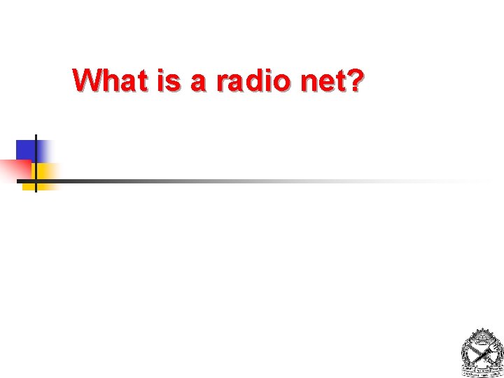 What is a radio net? 