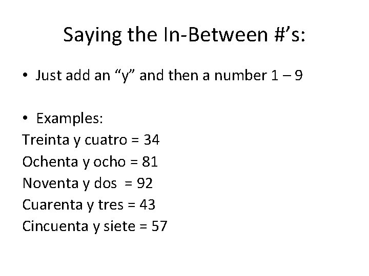 Saying the In-Between #’s: • Just add an “y” and then a number 1