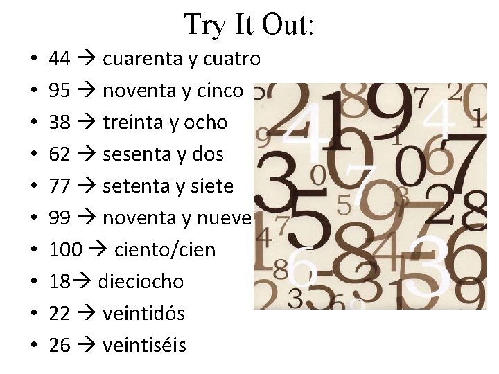 Try It Out: • • • 44 cuarenta y cuatro 95 noventa y cinco