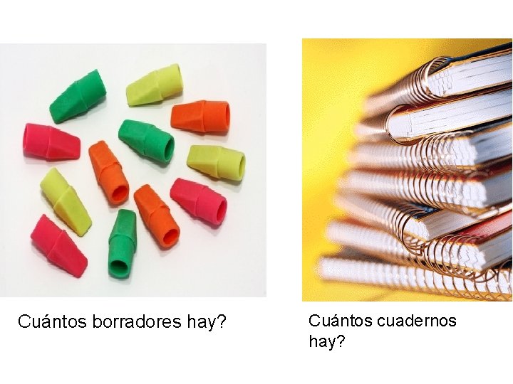 Cuántos borradores hay? Cuántos cuadernos hay? 