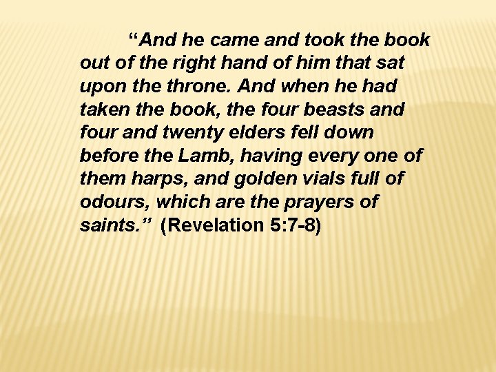 “And he came and took the book out of the right hand of him