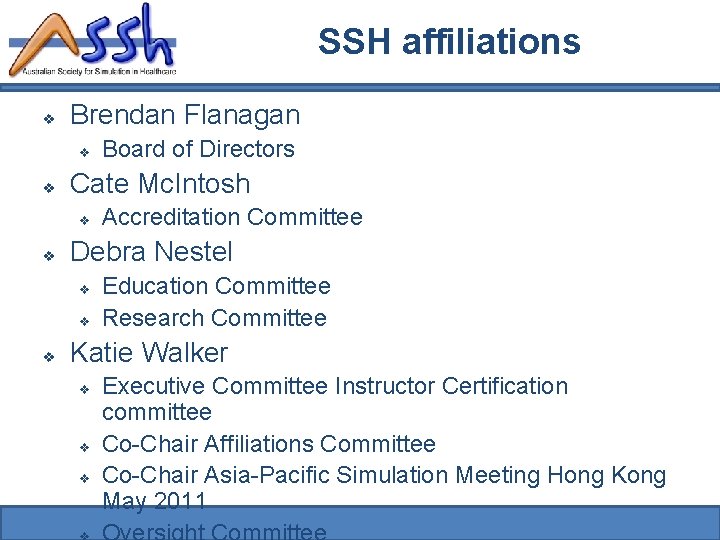 SSH affiliations v Brendan Flanagan v v Cate Mc. Intosh v v Accreditation Committee