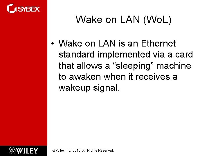 Wake on LAN (Wo. L) • Wake on LAN is an Ethernet standard implemented