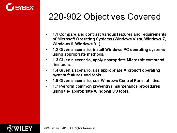 220 -902 Objectives Covered • • • 1. 1 Compare and contrast various features