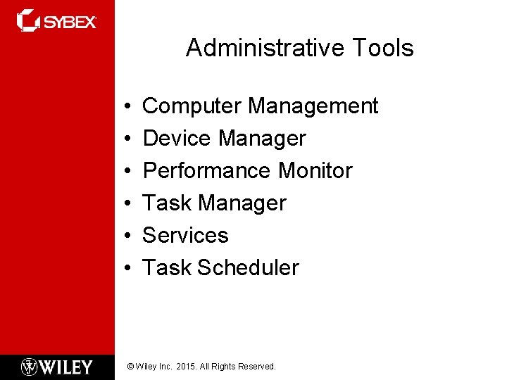 Administrative Tools • • • Computer Management Device Manager Performance Monitor Task Manager Services