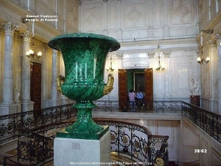 Council Staircase Picture: El Pantera 38/62 http: //commons. wikimedia. org/wiki/File: Palace-p 1040023. jpg 