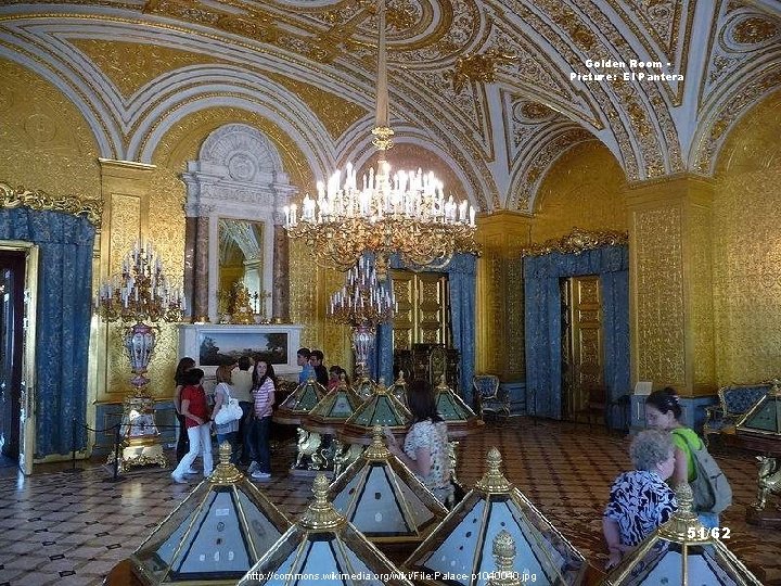 Golden Room Picture: El Pantera 51/62 http: //commons. wikimedia. org/wiki/File: Palace-p 1040040. jpg 