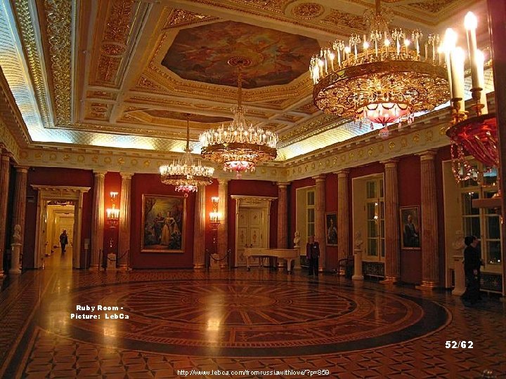 Ruby Room Picture: Leb. Ca 52/62 http: //www. lebca. com/fromrussiawithlove/? p=859 