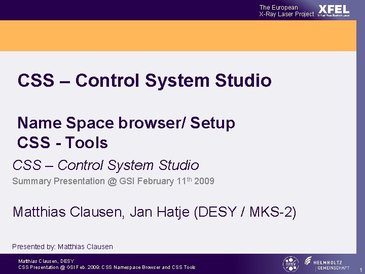 The European X-Ray Laser Project XFEL X-Ray Free-Electron Laser CSS – Control System Studio