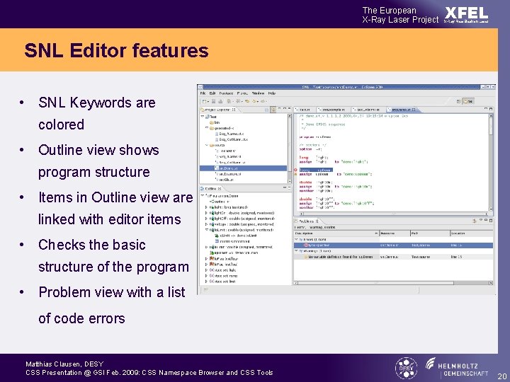 The European X-Ray Laser Project XFEL X-Ray Free-Electron Laser SNL Editor features • SNL