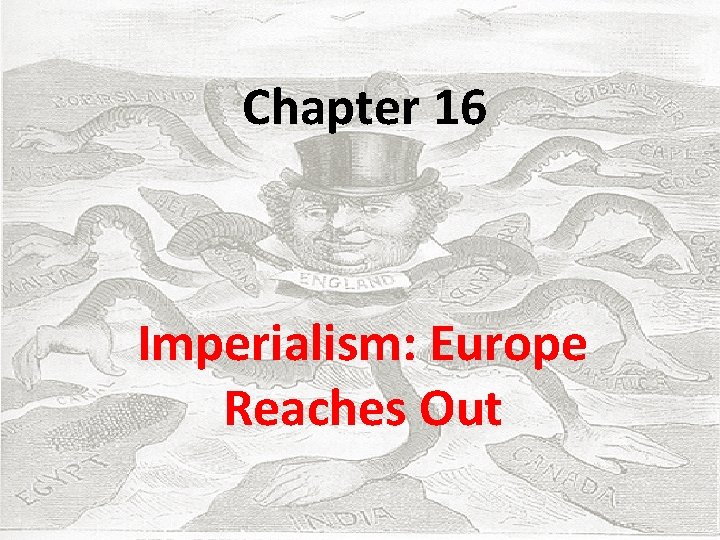  Chapter 16 Imperialism: Europe Reaches Out 