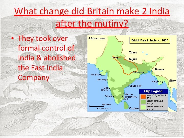 What change did Britain make 2 India after the mutiny? • They took over